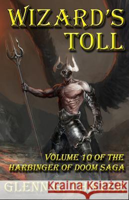 Wizard's Toll: Harbinger of Doom -- Volume 10 Glenn G. Thater 9780692597897 Lomion Press