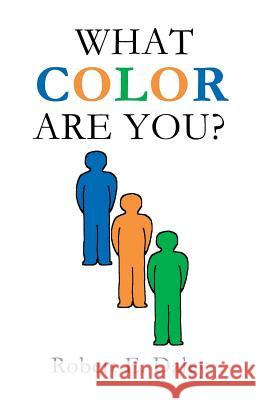 What Color Are You? Robert E. Daley 9780692597965