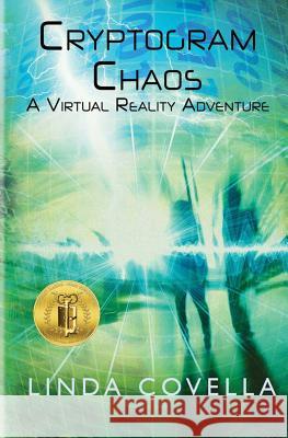 Cryptogram Chaos: A Virtual Reality Adventure Linda Covella 9780692599112 Linda Covella