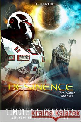 Desinence: Two Worlds Book #5 Timothy L. Cerepaka Elaina Lee 9780692601938 Annulus Publishing