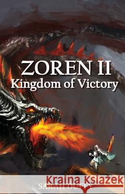 Zoren II: Kingdom of Victory Sarah Duffy 9780692602775 Chosen Children