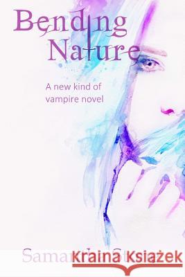 Bending Nature: A new kind of vampire novel Durfey, Jennifer 9780692602782