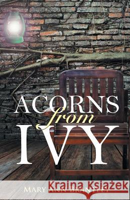 Acorns from Ivy Mary Ann Brantley 9780692604601 Mary Ann Brantley