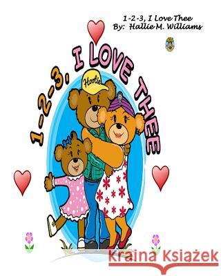 I-2-3, I Love Thee Mrs Hallie M. Williams Biswa Pathak 9780692605424 Halliewood