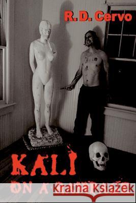 Kali on a Rampage R. D. Cervo 9780692606186 New Pulp Press