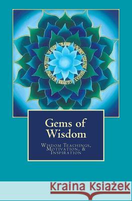 Gems of Wisdom: Wisdom Teachings, Motivation, and Inspiration Russell Kyle 9780692606698 Awake Publishing