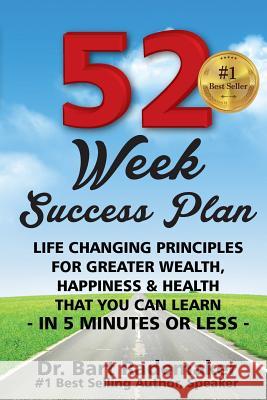52 Week Success Plan: Life Changing Principles For Greater Wealth, Happiness & Health That You Can Learn, In 5 minutes or Less Rademaker, Bart 9780692607237