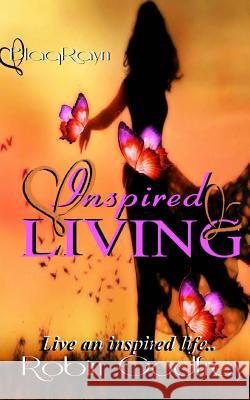 Inspired Living Robin Godfrey 9780692607367 Blaqrayn Publishing Plus