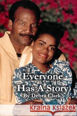 Everyone Has A Story Clark, Debra 9780692608135 Kats Meow LLC
