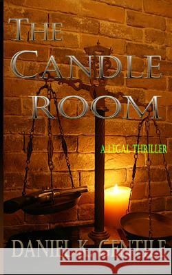 The Candle Room Daniel K. Gentile 9780692608807 Imaginecloud Press