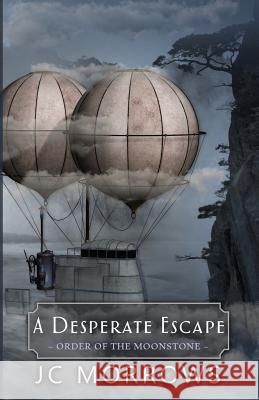 A Desperate Escape Jc Morrows 9780692614754 S&g Publishing