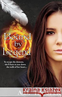 Bound by Legend: A Bound Novel A. D. Trosper Blue Harvest Creative Blue Harvest Creative 9780692615089