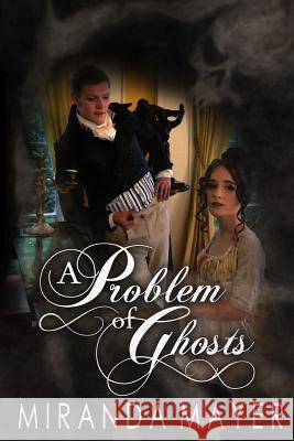 A Problem of Ghosts Miranda Mayer 9780692615133 Fox Den Books