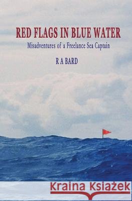 Red Flags in Blue Water R. a. Bard 9780692618479