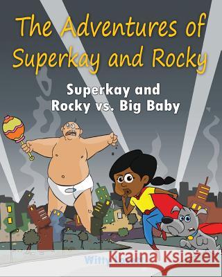 Super Kay and Rocky VS Big Baby Lovett, Witty 9780692619629 Witty L