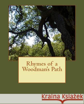 Rhymes of a Woodman's Path Jacob Burnard 9780692622124 Burnie Books