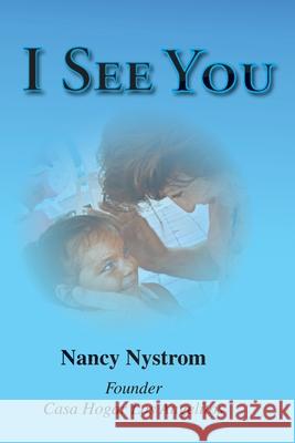 I See You Nancy C. Nystrom 9780692622834 Children's Foundation