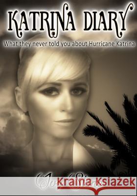 Katrina Diary: What They Never Told You About Hurricane Katrina Stone, Ivy 9780692623084 Ivy Stone Publishing