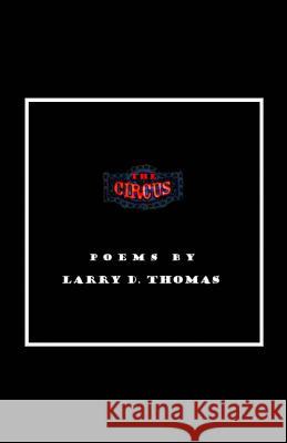 The Circus Larry D. Thomas 9780692626405