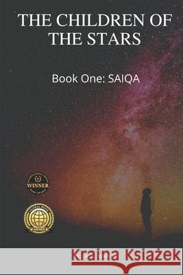 The Children of the Stars Book One, SAIQA: Science FIction A L Whyte 9780692626627 A L Whyte