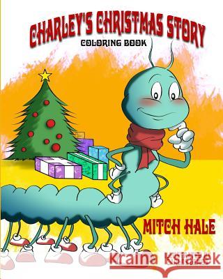 Charley's Christmas Story (Coloring Book) Mitch Hale Carlos Lemos 9780692629208 Kids Book Press