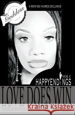 Happy Endings: Love Does Win Moni'soi Humes 9780692629970 Heaven on Earth, Inc