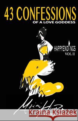 Happy Endings Vol. II: 43 Confessions of a Love Goddess Moni'soi Humes 9780692629987