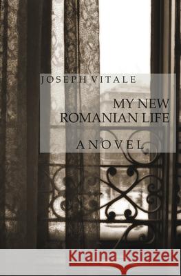 My New Romanian Life Joseph Vitale 9780692631522