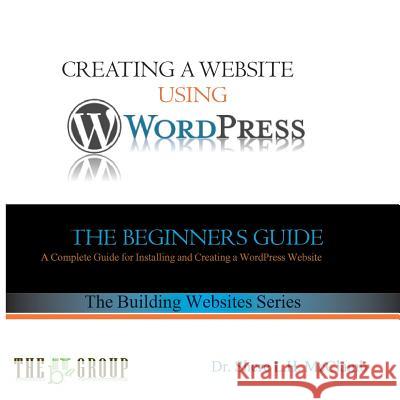Building a Website Using WordPress: The Beginner's Guide McClamb, Shere L. H. 9780692632031 Shere Lashawn Hicks McClamb