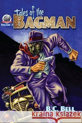 Tales of the Bagman Volume Three B. C. Bell Art Cooper 9780692636305 Airship 27