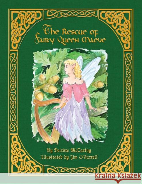 The Rescue of Fairy Queen Maeve - Paperback Deirdre McCarthy 9780692637548