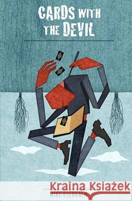 Cards with the Devil Mike Eserkaln 9780692638460 Eserkaln.com