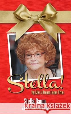 Stella!: My Life A Dream Come True Carman, Jana 9780692639771