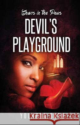 Devil's Playground: Chaos in the Pews Yolanda Soto Adrijus Guscia Jean Boles 9780692641170 Business Bff, LLC.