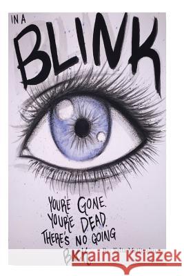 In a Blink: You're Gone. You're Dead. There's no going back. Reales, Aleyda 9780692641361 Talia Matityahu