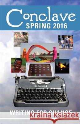 Conclave (Spring 2016): Writing for Change Lara Bernhardt William Bernhardt 9780692644652