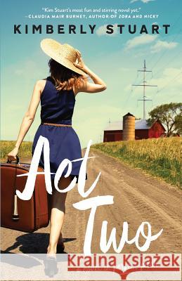 Act Two Kimberly Stuart 9780692646946 Blom Books