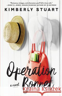 Operation Bonnet Kimberly Stuart 9780692647233 Blom Books