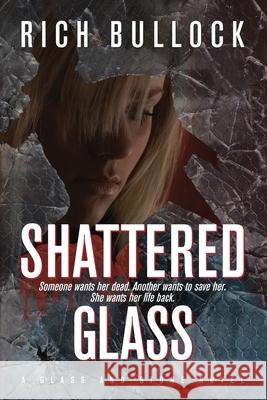 Shattered Glass Rich Bullock 9780692650363 Richwords Press