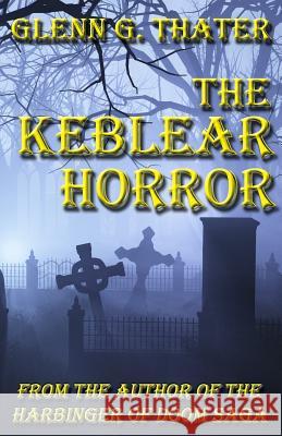 The Keblear Horror Glenn G. Thater 9780692651131 Lomion Press