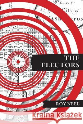 The Electors Roy Neel Tucker Neel 9780692651346