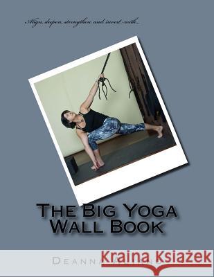 The Big Yoga Wall Book Deanna D. Aliano 9780692651353