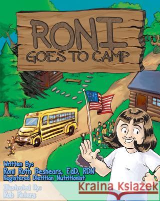 Roni Goes To Camp: The first camp experience for a girl who is overweight Peters, Rob 9780692651919 Roni Roth Beshears