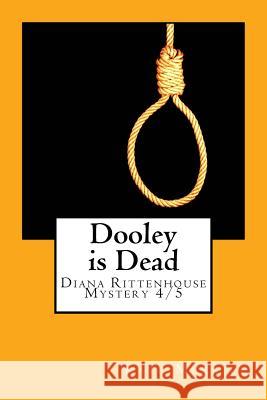 Dooley is Dead: Diana Rittenhouse Mystery 4/5 Merrill, Kate 9780692653463