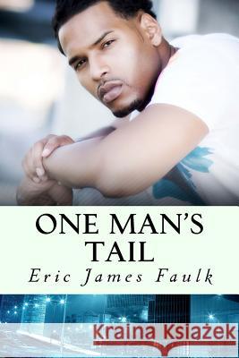 One Man's Tail Eric James Faulk 9780692658482