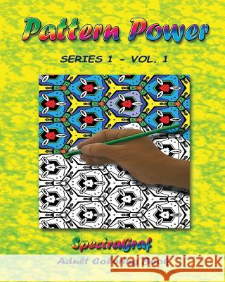 Pattern Power - Adult Coloring Book, Vol.1: Grown-up Approach to the Fun You Had as a Kid Horn, Randy 9780692659281 Spectragraf Publishing Co.