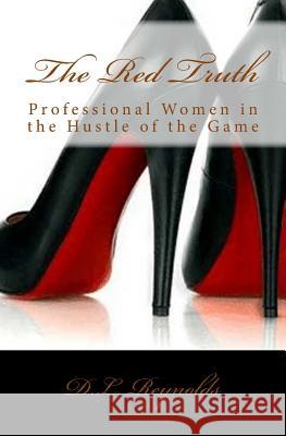 The Red Truth: Reality Changes the Hustle of the Game D. L. Reynolds MR Herschel Vaughn 9780692660805 Sheila S. Rowell