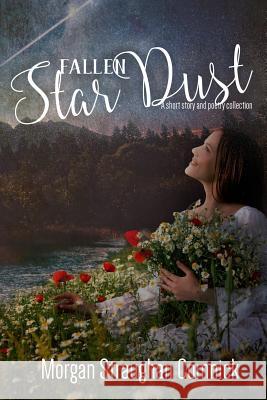 Fallen Star Dust Morgan Straughan Comnick 9780692661673