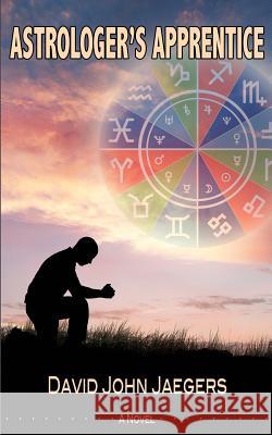 Astrologer's Apprentice David John Jaegers 9780692662113