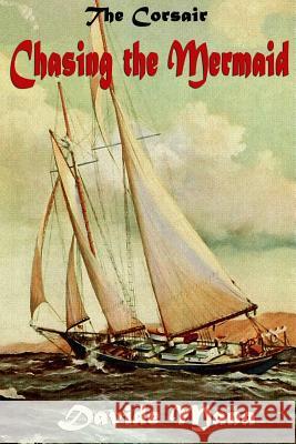 The Corsair: Chasing the Mermaid Davide Mana Michael R. Hudson 9780692663332